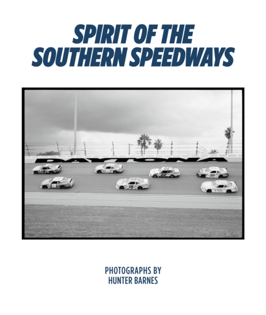 Spirit Of The Southern Speedways, Hardback Book