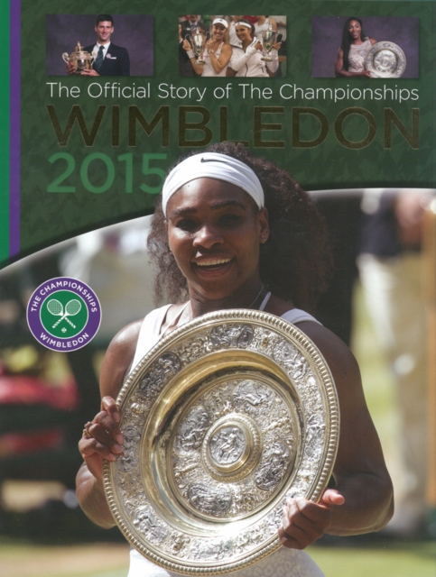 Wimbledon 2015 : The Official Story of the Championships, Hardback Book
