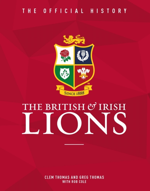 The British & Irish Lions : The Official History, Hardback Book