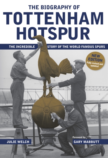 The Biography of Tottenham Hotspur, Hardback Book