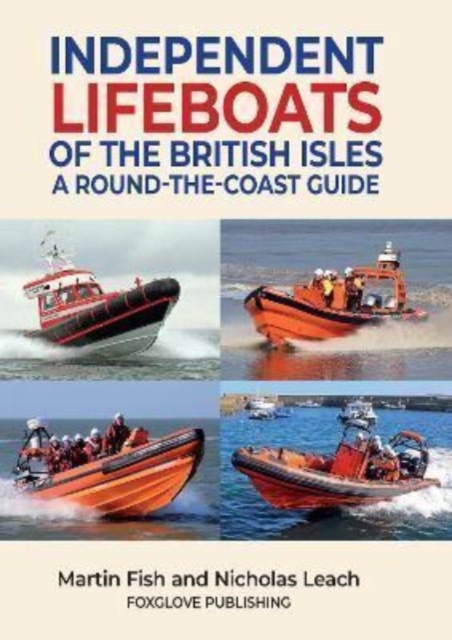Independent Lifeboats of the British Isles : A round-the-coast guide, Paperback / softback Book
