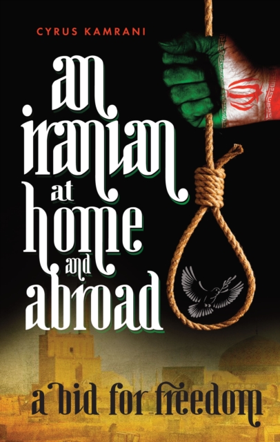 An Iranian at Home and Abroad : A bid for freedom, Paperback / softback Book