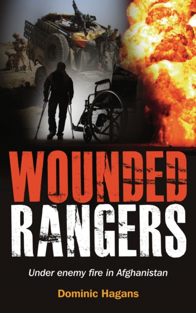 Wounded Rangers : Under enemy fire in Afghanistan, Paperback / softback Book