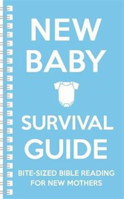 New Baby Survival Guide (Blue) : Bite-sized Bible reading for new mothers, Spiral bound Book