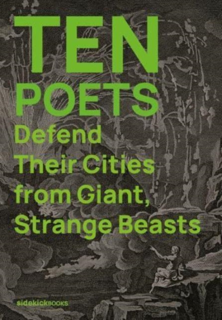 Ten Poets Defend Their Cities from Giant, Strange Beasts, Paperback / softback Book