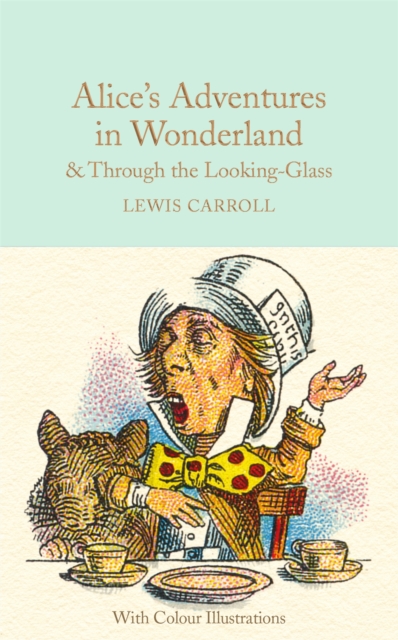 Alice's Adventures in Wonderland and Through the Looking-Glass : Colour Illustrations, Hardback Book