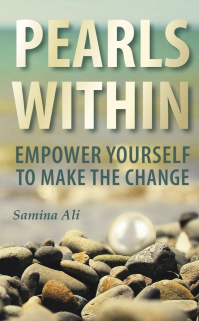 Pearls Within : Empower yourself to make the change, Paperback / softback Book