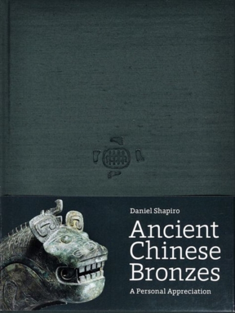 Ancient Chinese Bronzes : A Personal Appreciation, Hardback Book