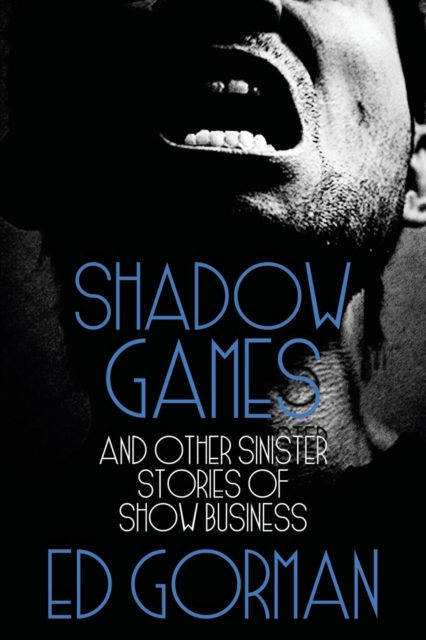 Shadow Games and Other Sinister Stories of Show Business, Paperback Book