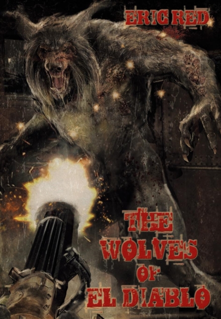The Wolves of El Diablo, Hardback Book