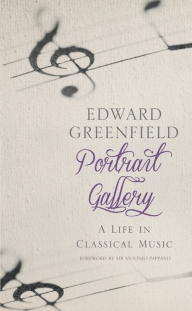Portrait Gallery : A Life in Classical Music, Hardback Book