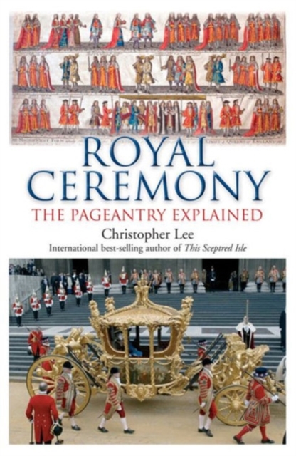 Royal Ceremony : The Pageantry Explained, Paperback / softback Book