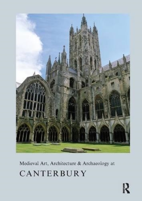 Medieval Art, Architecture & Archaeology at Canterbury, Paperback / softback Book
