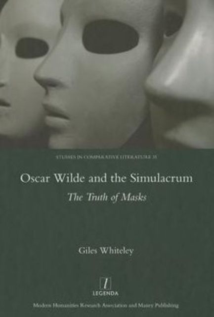 Oscar Wilde and the Simulacrum : The Truth of Masks, Hardback Book