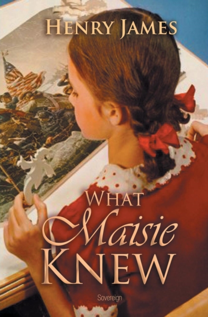 What Maisie Knew, Paperback Book
