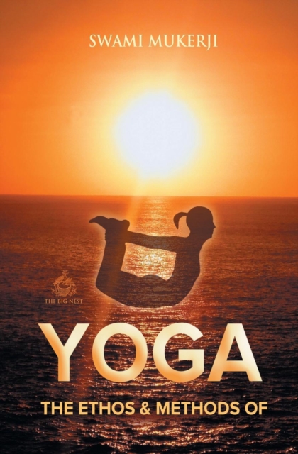 The Ethos and Methods of Yoga, Paperback / softback Book