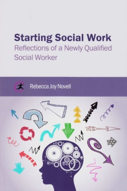 Starting Social Work : Reflections of a Newly Qualified Social Worker, Paperback / softback Book