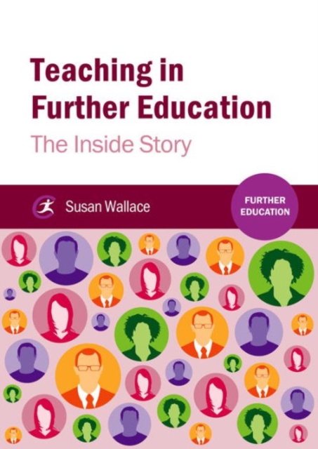 Teaching in Further Education : The Inside Story, Paperback / softback Book