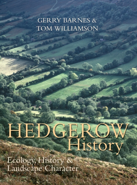 Hedgerow History : Ecology, History and Landscape Character, PDF eBook