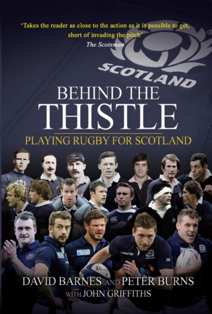 Behind the Thistle : Playing Rugby for Scotland, Paperback / softback Book