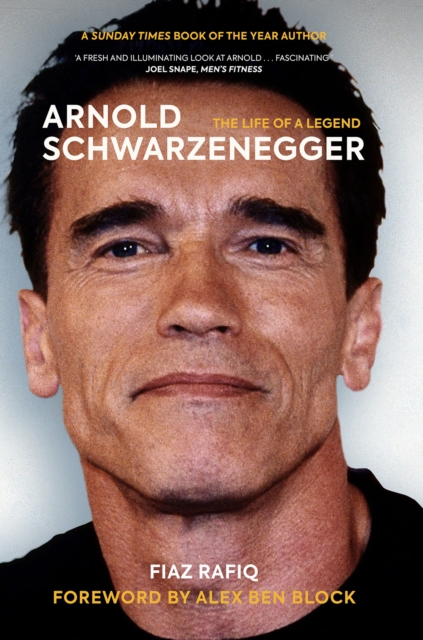 Arnold Schwarzenegger : The Life of a Legend, Paperback / softback Book