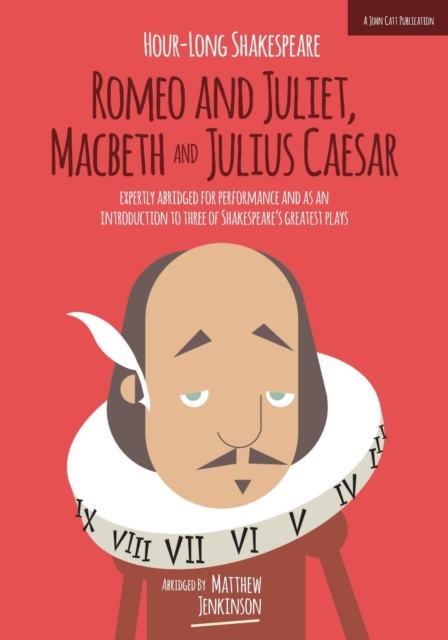 Hour-Long Shakespeare Volume II (Romeo and Juliet, Macbeth and Julius Caesar) : Abridged edition, Paperback / softback Book