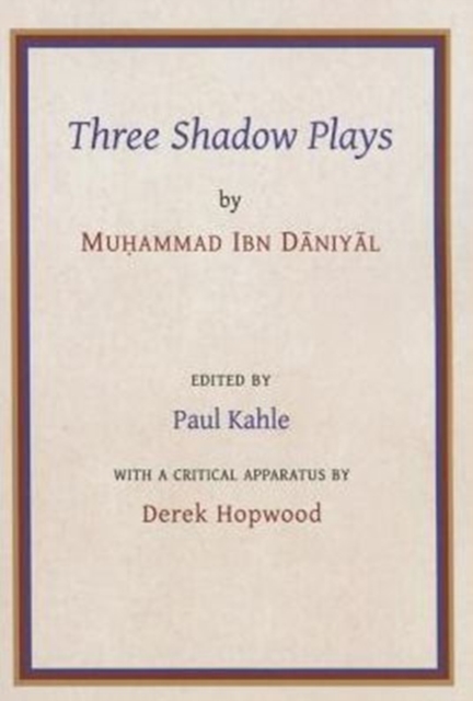 Ibn Daniyal : Three Shadow Plays, Paperback / softback Book