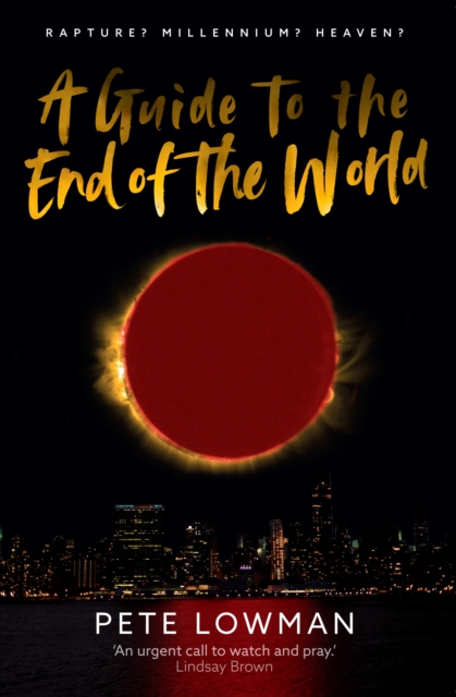 A Guide to the End of the World : Rapture? Millennium? Heaven?, Paperback / softback Book