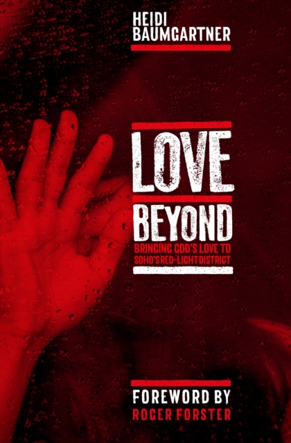 Love Beyond : Bringing God's Love to Soho's Red-Light District, Paperback / softback Book