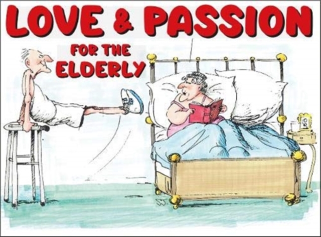 Love And Passion For The Elderly (Colour), Paperback / softback Book