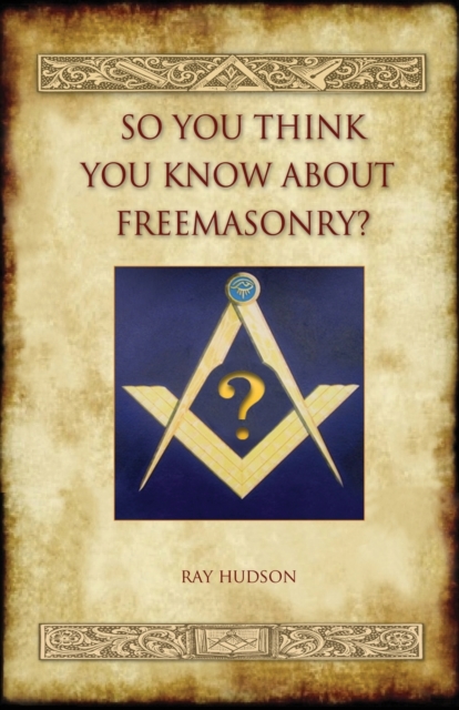 So You Think You Know About Freemasonry? (Aziloth Books), Paperback / softback Book