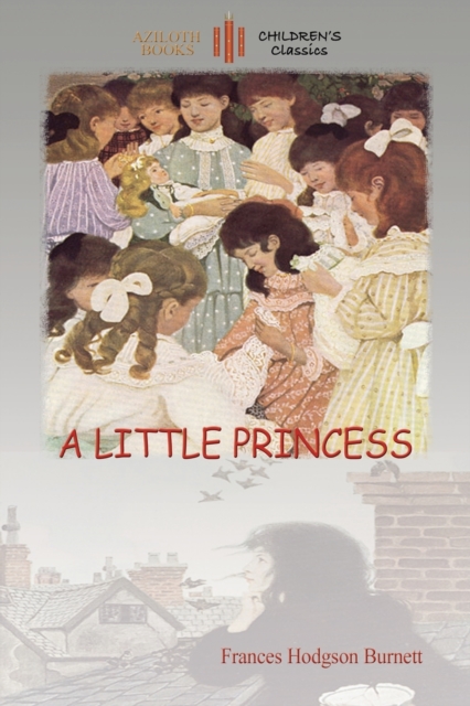 A Little Princess : With Ethel Franklin Betts' Original Images (Aziloth Books), Paperback / softback Book
