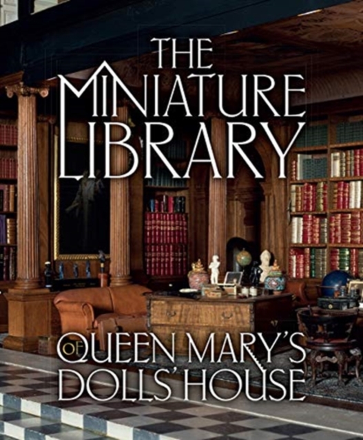 The Miniature Library of Queen Mary's Dolls' House, Hardback Book