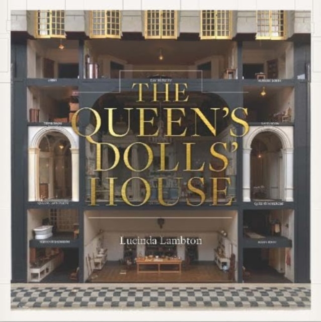 The Queen’s Dolls’ House: Revised and Updated Edition, Hardback Book