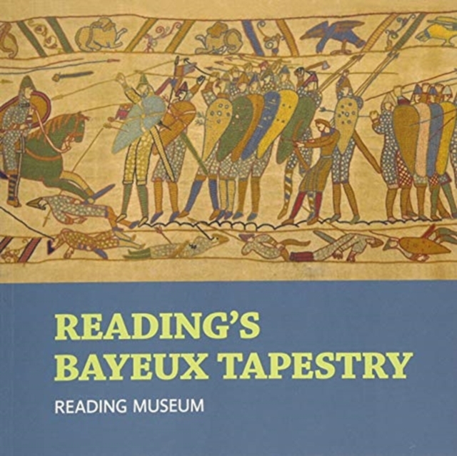 Reading's Bayeux Tapestry, Paperback / softback Book