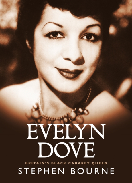 Evelyn Dove : Britain's black cabaret queen, Paperback / softback Book