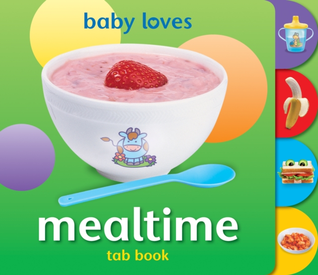 Baby Loves Tab Books: Mealtime, Board book Book