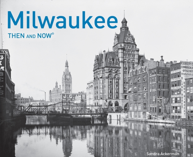 Milwaukee Then and Now (R), Hardback Book