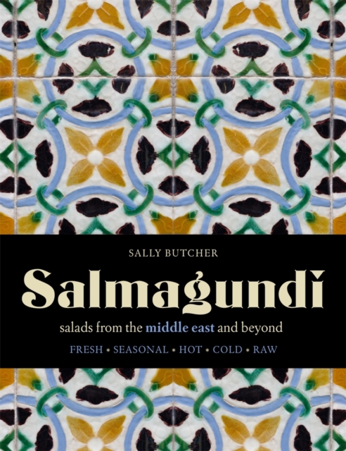 Salmagundi : Salads from the Middle East and Beyond, Hardback Book