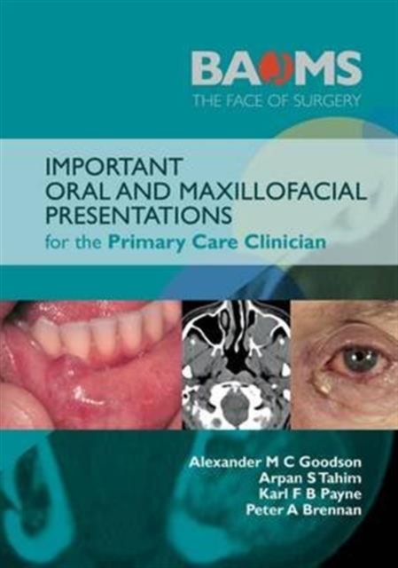Important Oral and Maxillofacial Presentations for the Primary Care Clinician, Paperback / softback Book