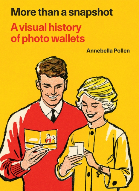More Than A Snapshot : A Visual History of Photo Wallets, Hardback Book