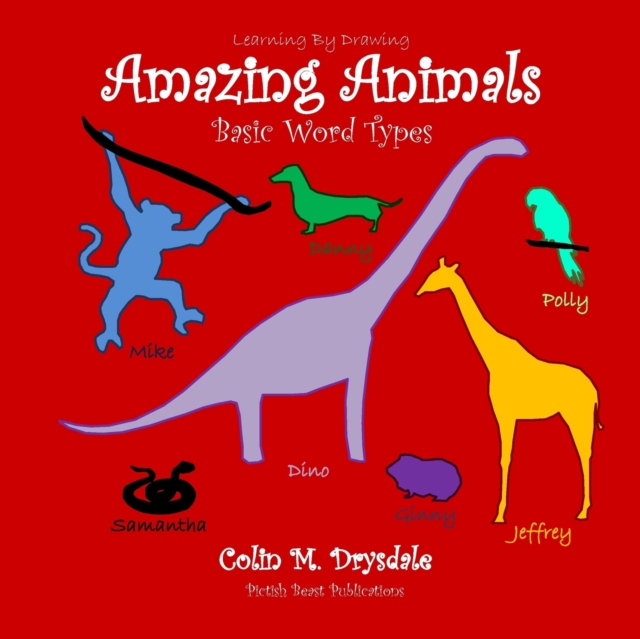 Learning By Drawing Amazing Animals : Basic Word Types, Paperback / softback Book