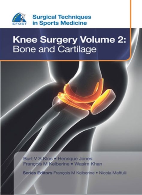 EFOST Surgical Techniques in Sports Medicine - Knee Surgery Vol.2: Bone and Cartilage, Hardback Book