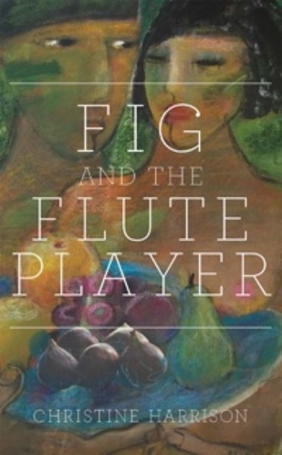 The Fig and the Flute Player, Paperback / softback Book