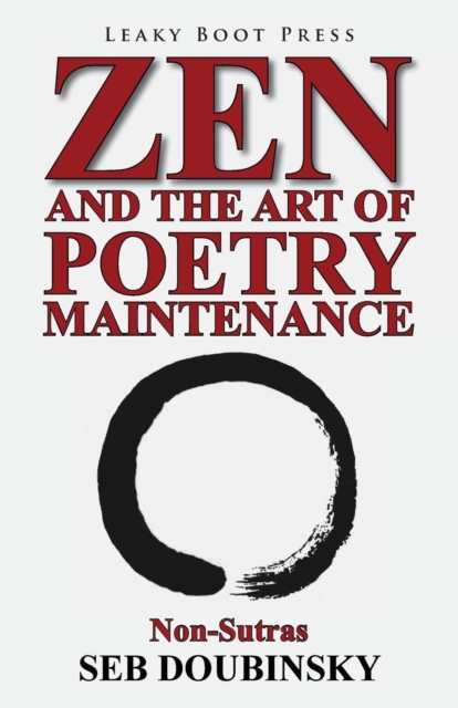 Zen and the Art of Poetry Maintenance : Non-Sutras, Paperback / softback Book