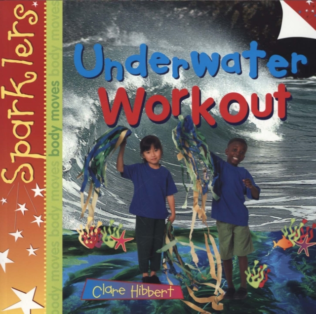 Underwater Workout : Sparklers - Body Moves, Paperback / softback Book
