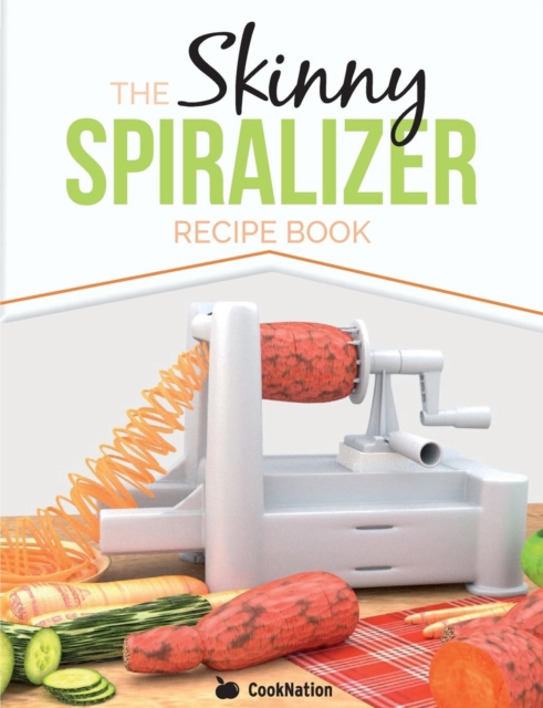 The Skinny Spiralizer Recipe Book : Delicious Spiralizer Inspired Low Calorie Recipes for One, Paperback / softback Book