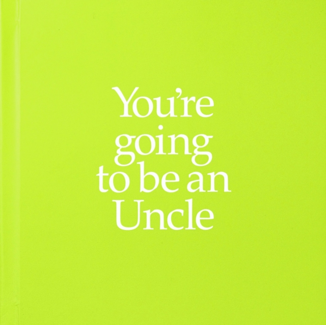 YGTUNC You're Going to be an Uncle : You're Going to be an Uncle, Hardback Book