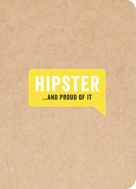 Hipster... And Proud of It, Hardback Book