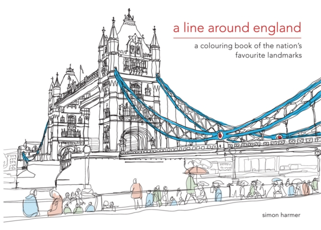 A Line Around England : A colouring book of the nation's favourite landmarks, Hardback Book